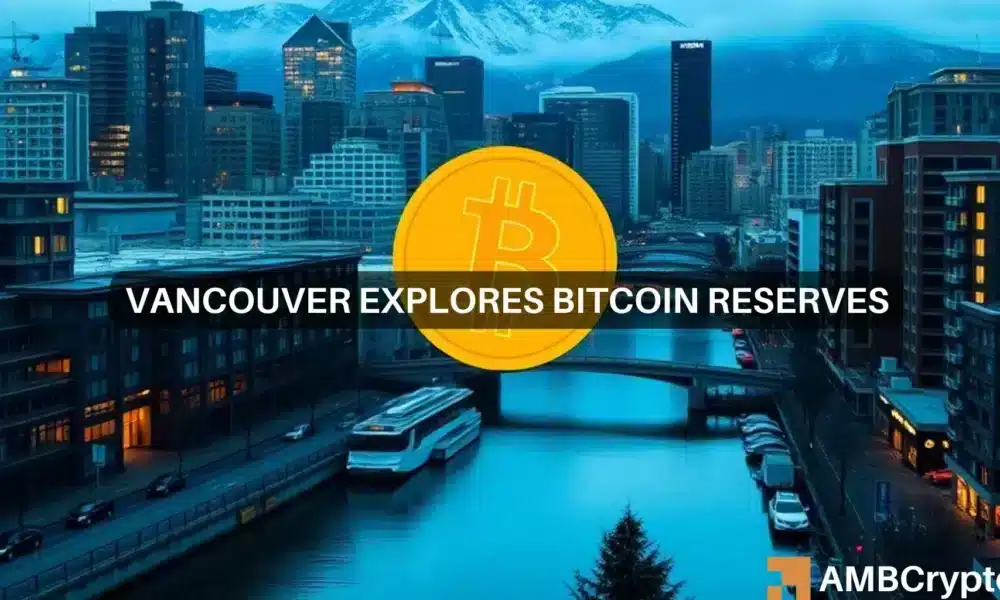 Vancouver mira las reservas de Bitcoin: ¿Por qué los gobiernos están recurriendo a BTC?