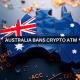 La prohibición de los cajeros automáticos criptográficos en Australia: ¿una señal de advertencia para la industria?