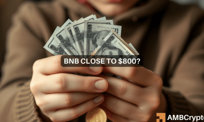 Binance Coin se acerca a los $800 a medida que ESTAS áreas aumentan: ¿Qué sigue para BNB?